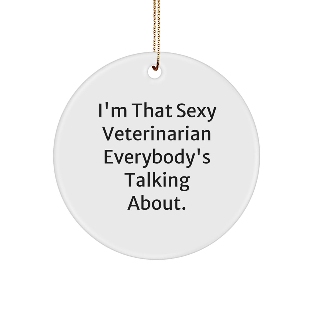 Christmas Ornament Gift for Coworkers - I'm That Sexy Veterinarian - Image 1