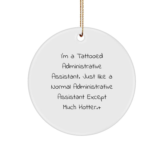 Christmas Gift Funny Circle Ornament for Teens - Tattooed Administrative - Image 1