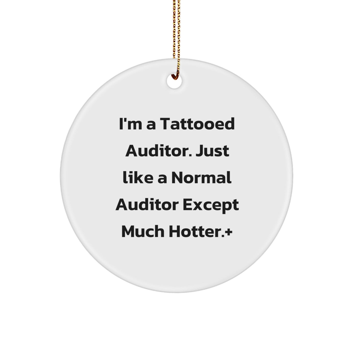 Auditor Gifts for Men, I'm A Tattooed Auditor. Just Like A Normal Auditor Except Much Hotter., Christmas Unique Gifts from Friends - Image 1