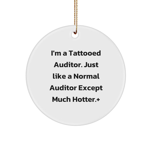 Auditor Gifts for Men, I'm A Tattooed Auditor. Just Like A Normal Auditor Except Much Hotter., Christmas Unique Gifts from Friends - Image 1