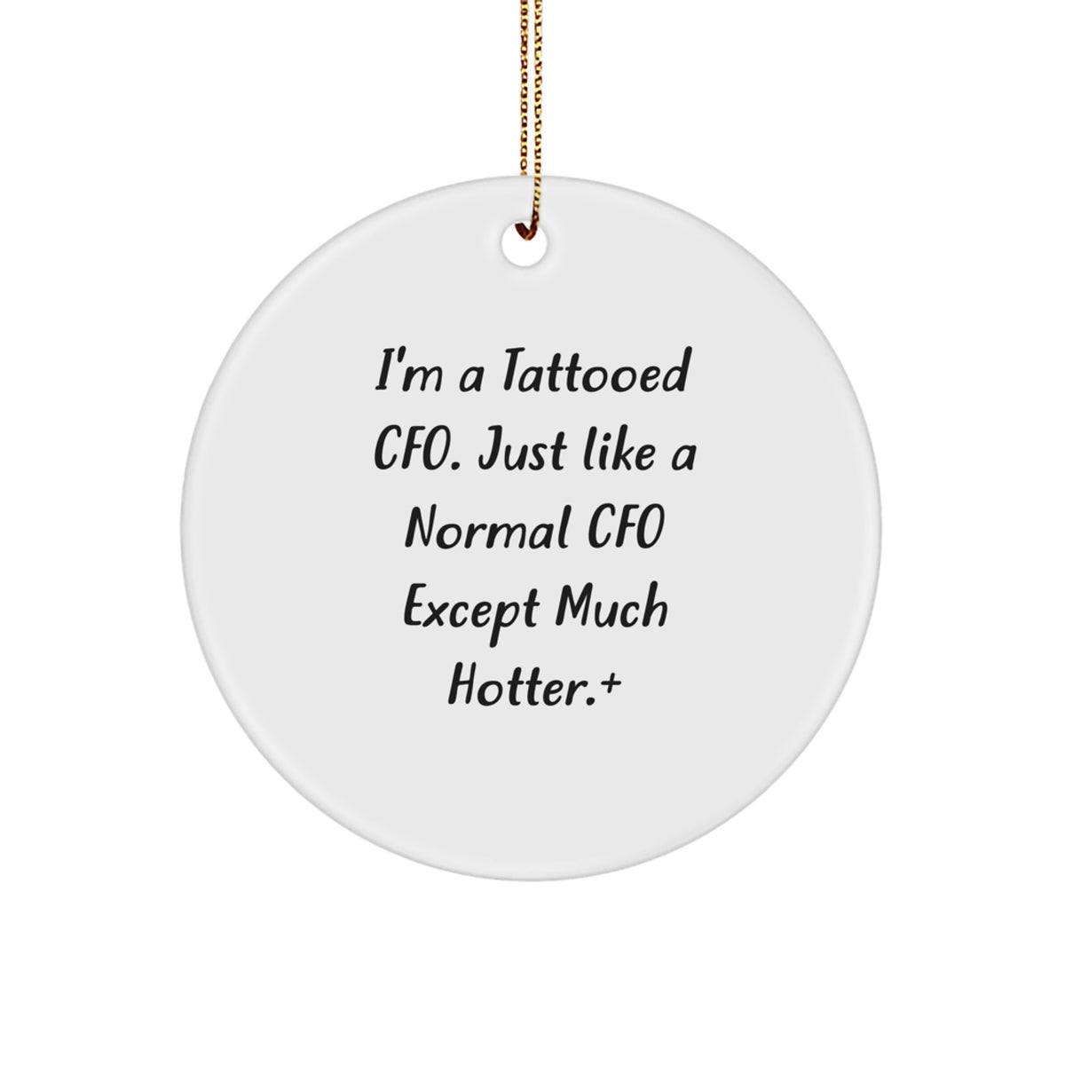 Witty Christmas Ornament Gift for Friends - I'm A Tattooed Cfo. Just - Image 1
