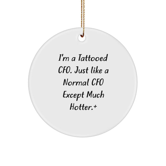 Witty Christmas Ornament Gift for Friends - I'm A Tattooed Cfo. Just - Image 1