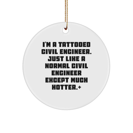 Christmas Unique Gift for Teens Surprise Tattooed Civil Engineer Ornament - Image 1