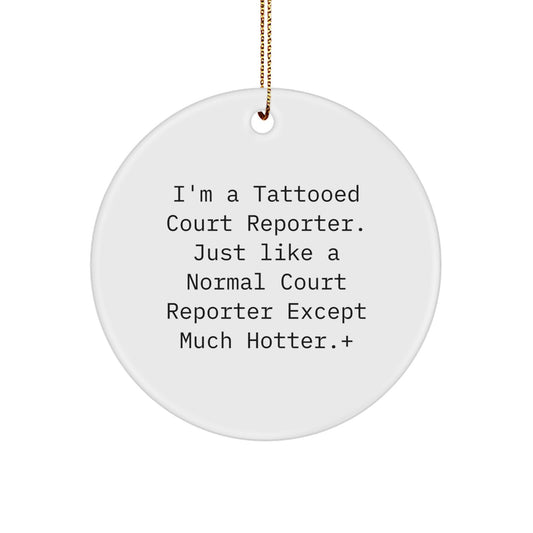 Funny Court Reporter Gifts from Friends - 'I'm A Tattooed Court Reporter...' - Image 1