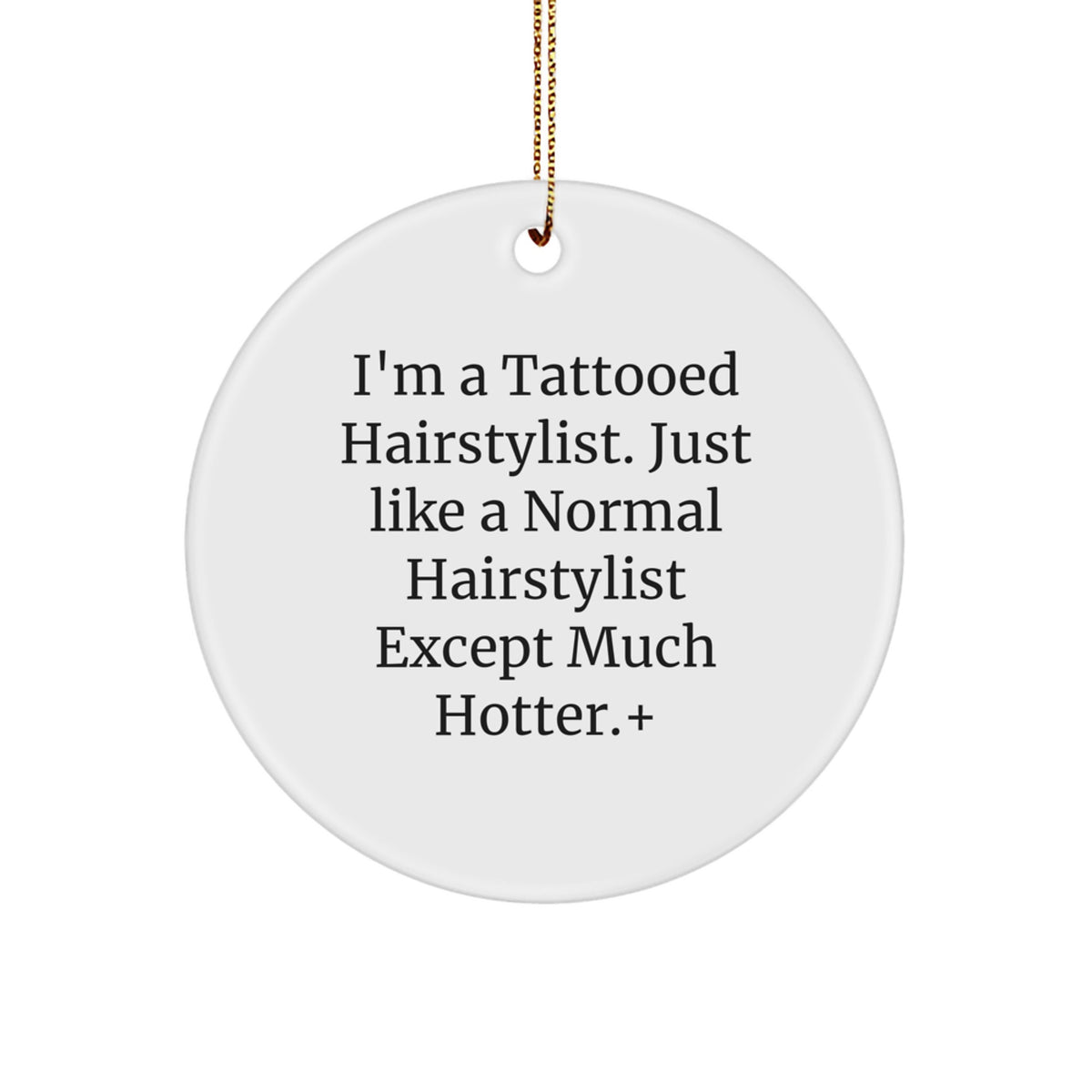 Witty Christmas Ornament Gift for Friends I'm A Tattooed Hairstylist - Image 1
