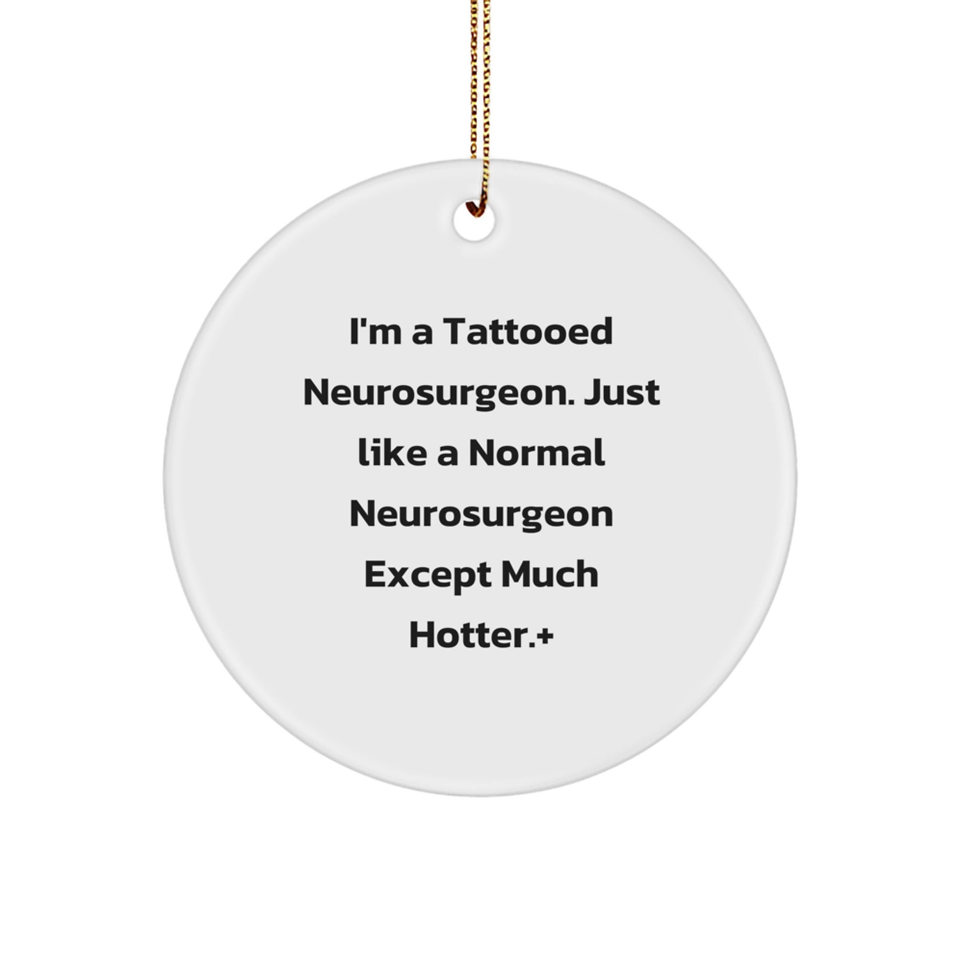 Funny Neurosurgeon Circle Ornament Gifts for Men, Christmas Unique Gifts from Friends, Family, Coworkers - Image 1