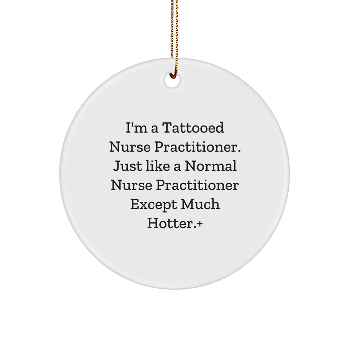 Christmas Gift Funny Tattooed Nurse Practitioner Ornament for Teens - Image 1