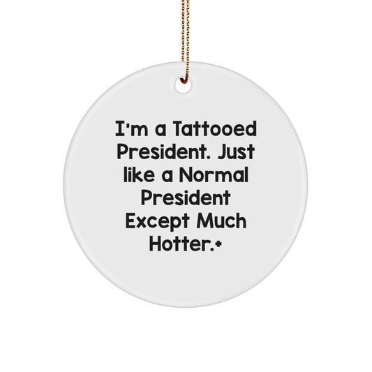 Funny White President Circle Ornament Gifts from Friends for President - Image 1