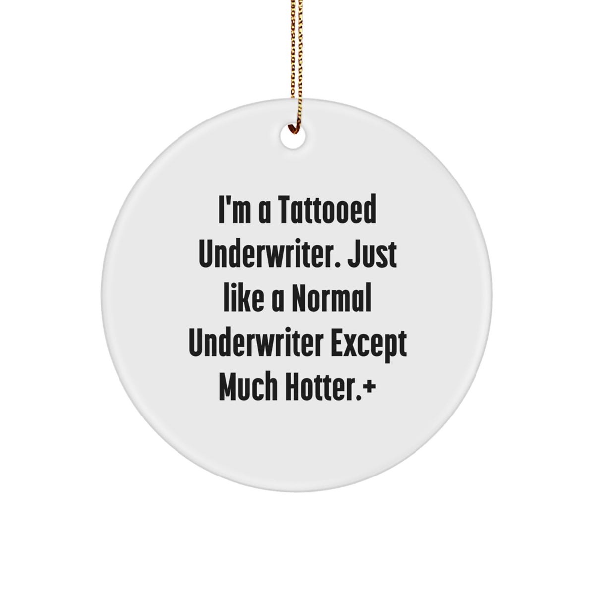 Sassy Tattooed Underwriter Novelty Christmas Ornament for Friends Gift - Image 1
