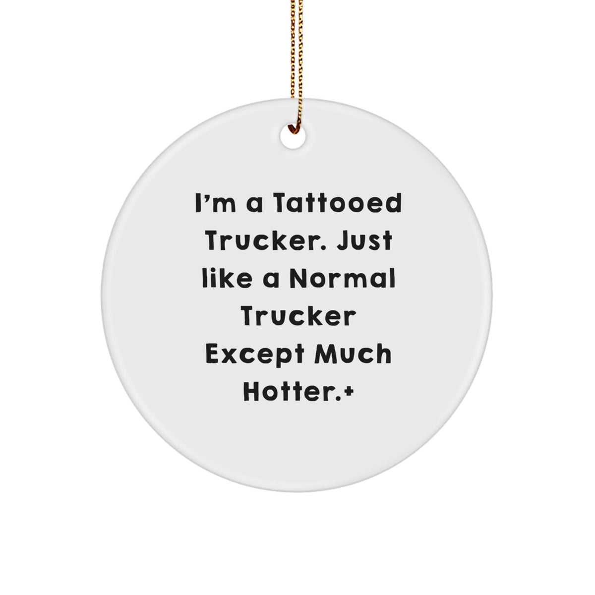 Christmas Ornament Gift for Coworkers - I'm A Tattooed Trucker Idea - Image 1