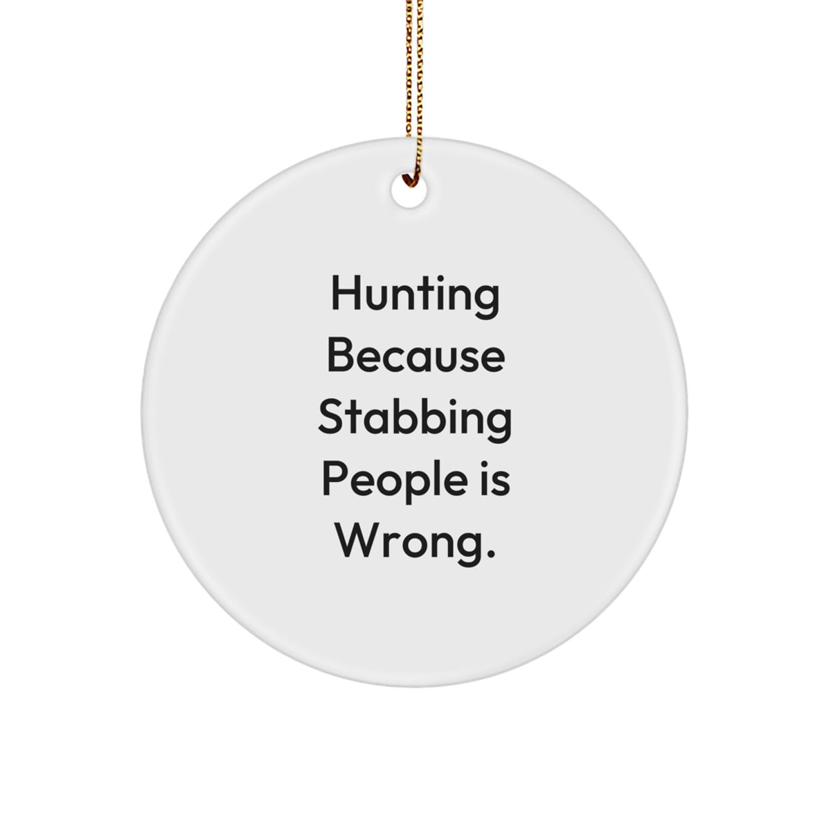 Hunting Christmas Ornament for Family - Funny Gift, Because Stabbing - Image 1