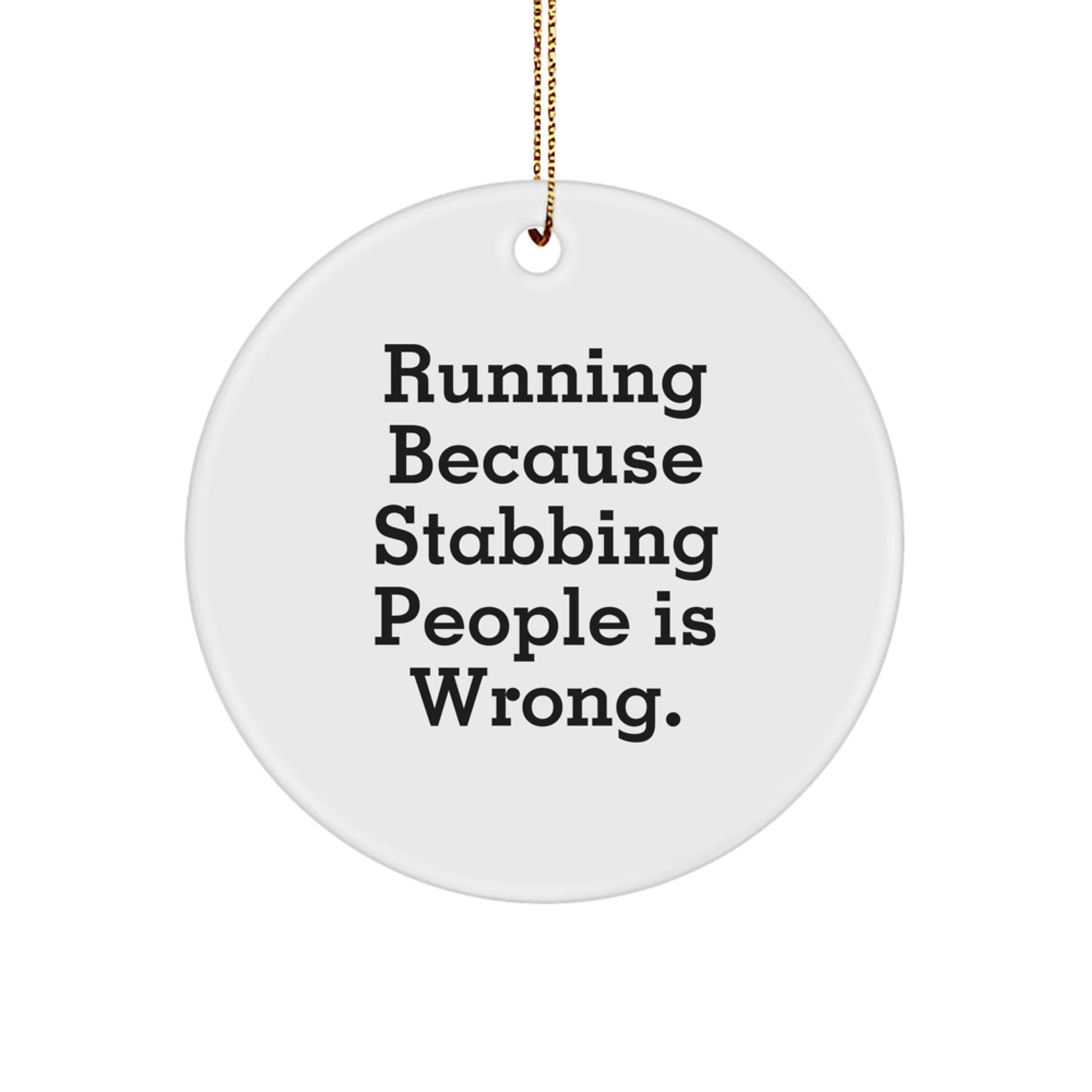 Funny Running Gifts for Men, Women, Friends - 'Running Because Stabbing People Is Wrong.' Christmas Circle Ornament - Image 1