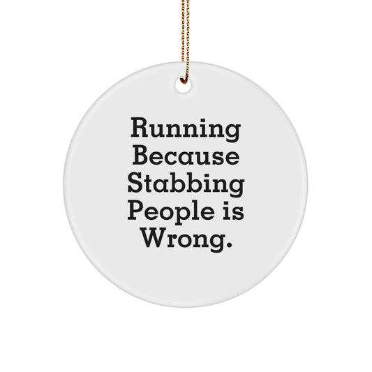 Funny Running Gifts for Men, Women, Friends - 'Running Because Stabbing People Is Wrong.' Christmas Circle Ornament - Image 1