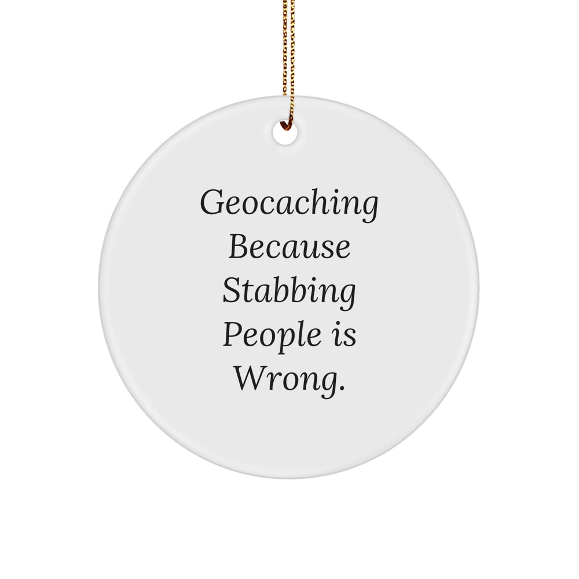 Funny Geocaching Gift for Geocaching Lovers, Circle Ornament for Christmas Unique Gifts from Friends - Image 1