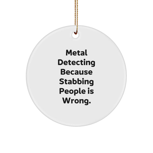 Sarcastic Metal Detecting Christmas Ornament Novelty Gift for Friends - Image 1
