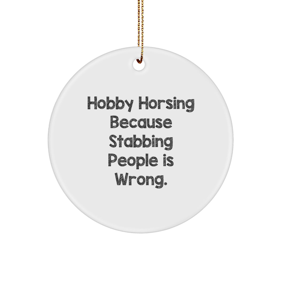 Hobby Horsing Circle Ornament Gift for Coworkers – People is Wrong - Image 1