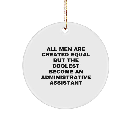 Funny Administrative Assistant Gifts for Men, Unique Circle Ornaments for Christmas Unique Gifts from Friends to Family - Image 1