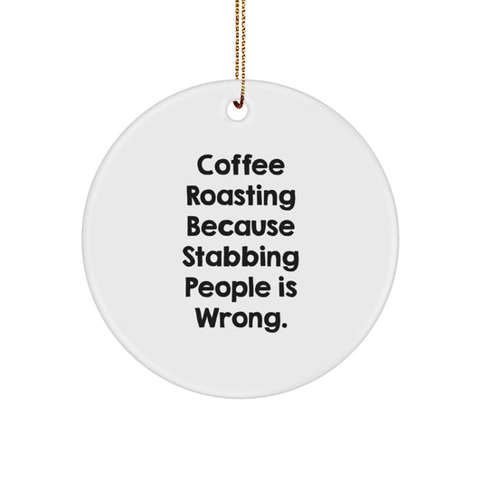 Coffee Roasting Circle Ornaments Gifts from Friends and Family, Funny Quote, Christmas Unique Decorations for Coffee Lovers - Image 1
