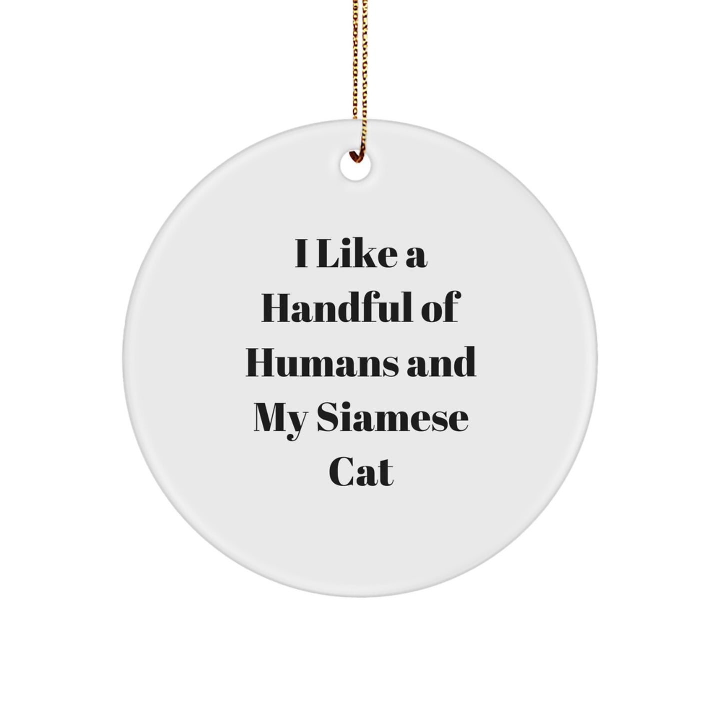 Funny Siamese Cat Circle Ornament Gifts for Christmas, Quotes about Siamese Cat Lover Gifts from Friends, Circle Ornaments for Siamese Cat Enthusiasts - Image 1