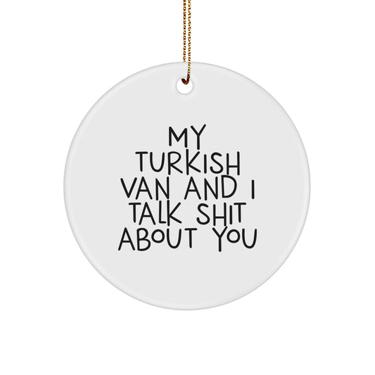 Festive Turkish Van Cat Circle Ornament Gifts from Friends to Family, Funny Quotes for Christmas Unique Gifts - Image 1