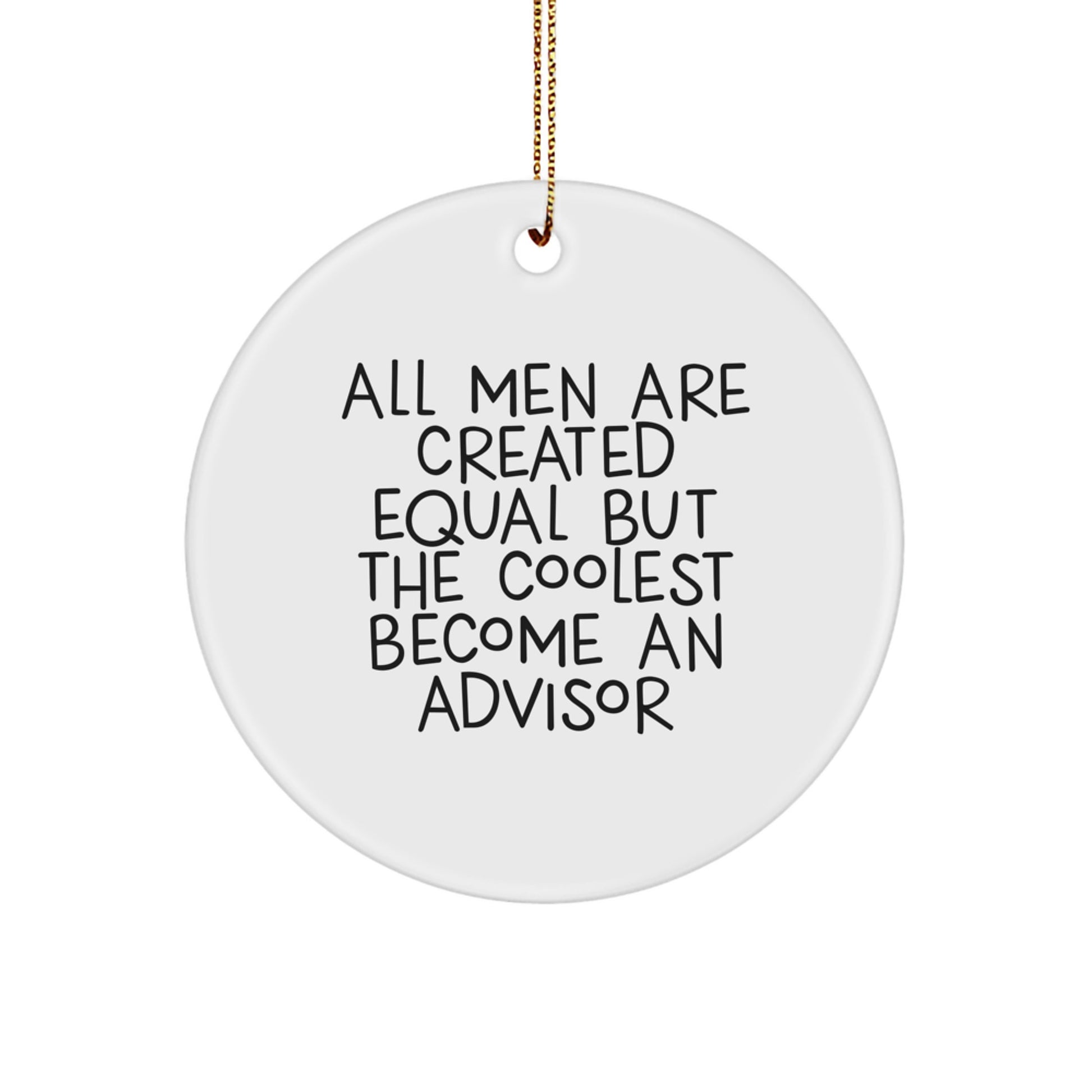 Funny Christmas Unique Gifts from Men for Advisors - Circle Ornament Quote - Image 1