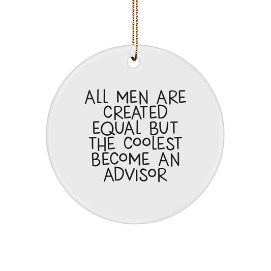 Funny Christmas Unique Gifts from Men for Advisors - Circle Ornament Quote - Image 1