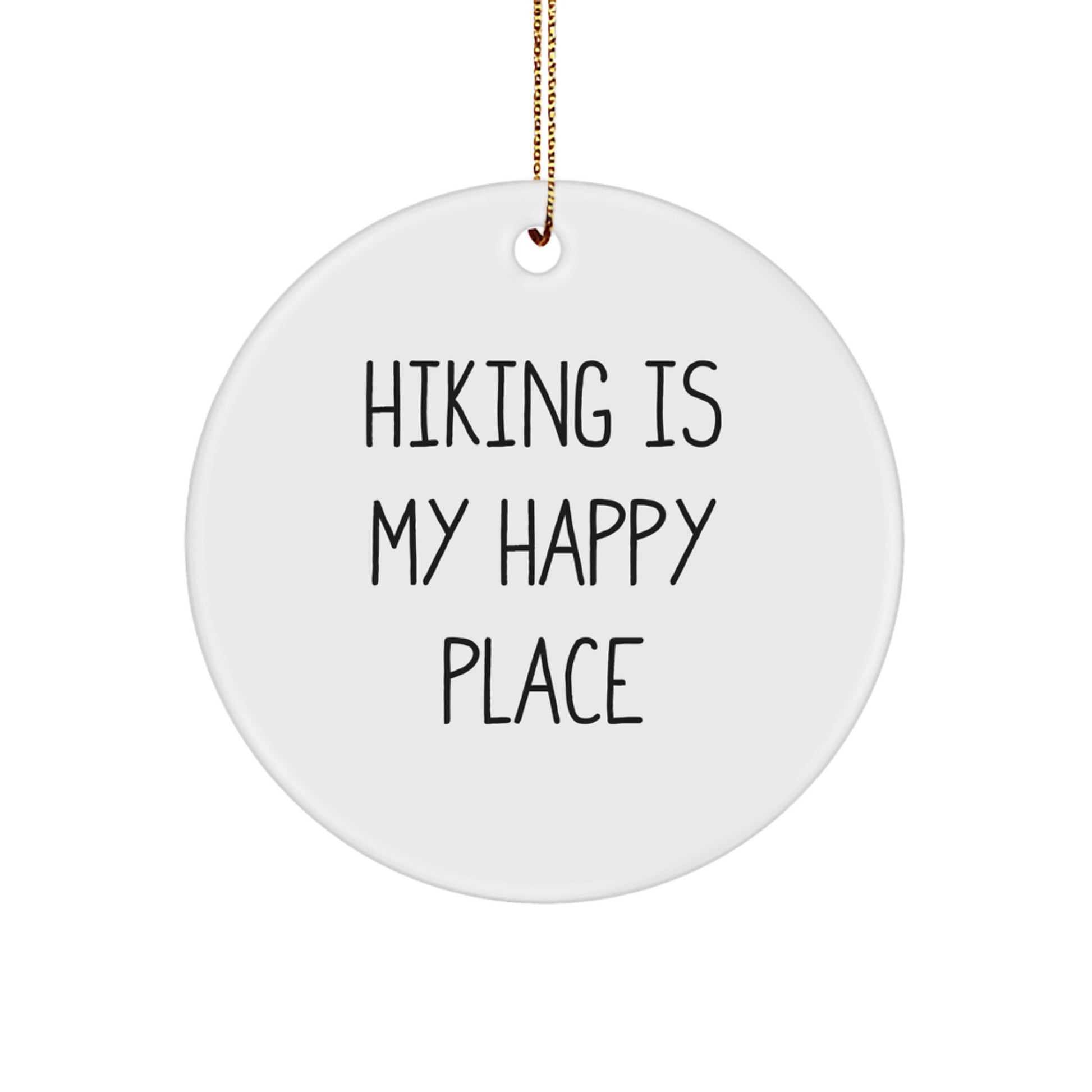 Hiking Gifts from Men to Hiking Lovers, 'Hiking Is My Happy Place' Christmas Unique Circle Ornament for Hiking Enthusiasts - Image 1