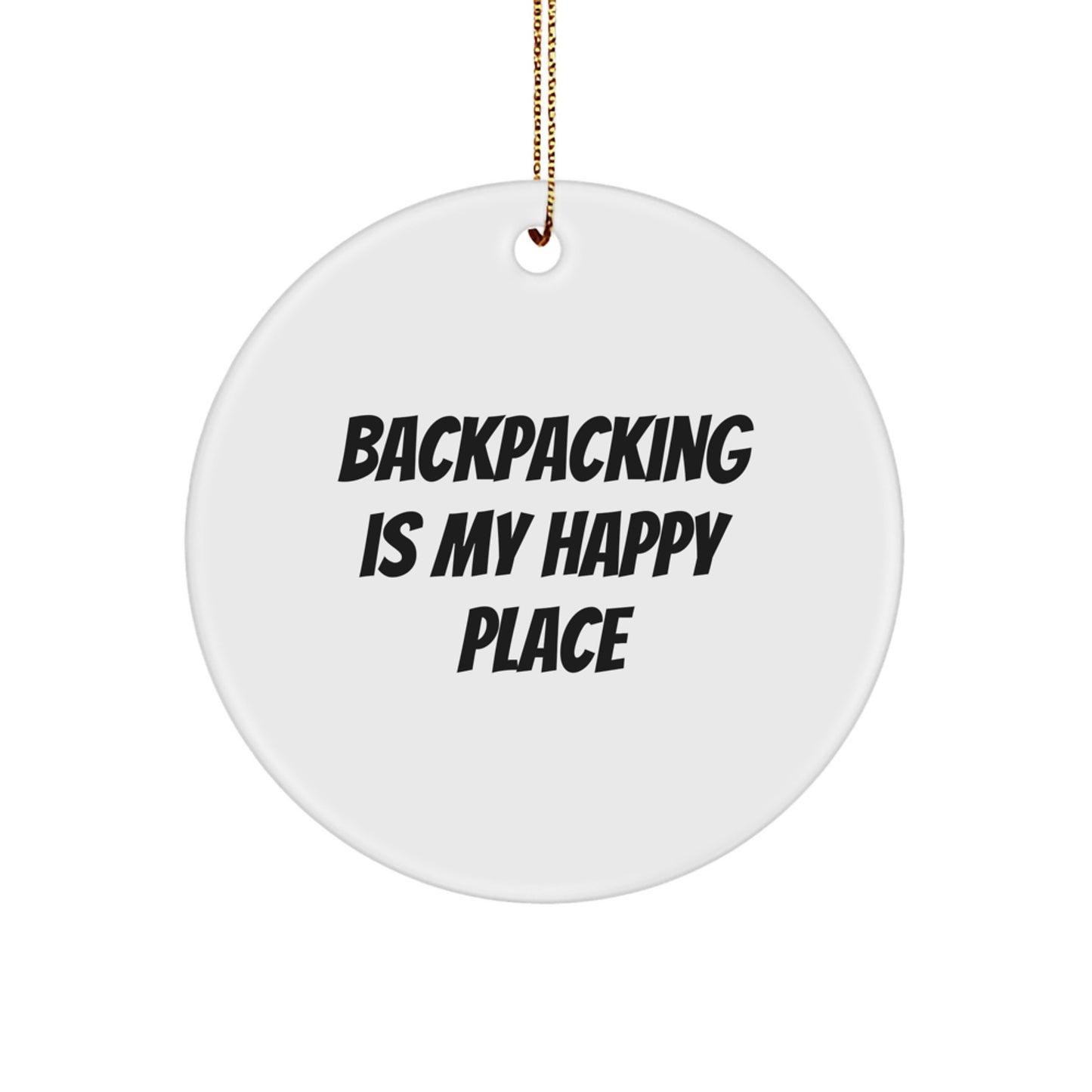 Funny Backpacking Gifts from Family for Christmas - 'Backpacking Is My Happy Place' Circle Ornament for Women Men Friends Coworkers - Image 1