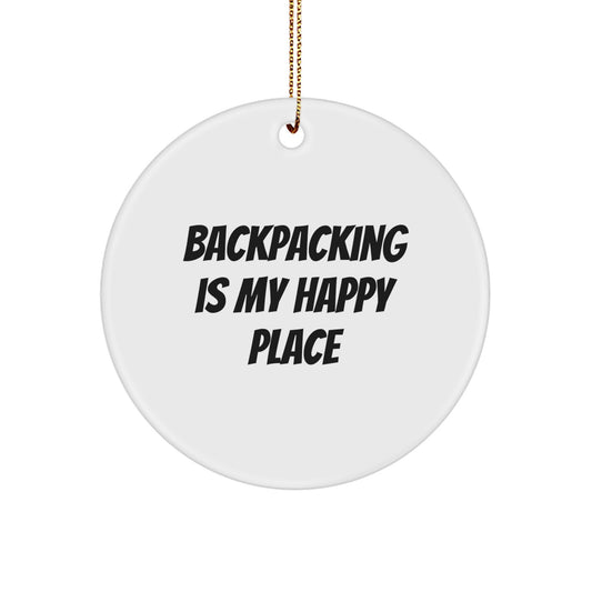 Funny Backpacking Gifts from Family for Christmas - 'Backpacking Is My Happy Place' Circle Ornament for Women Men Friends Coworkers - Image 1