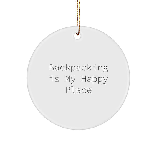 Backpacking Enthusiasts Gifts from Friends for Men Women Christmas Unique Ornaments with Funny Quote 'Backpacking Is My Happy Place' Circle Ornament - Image 1