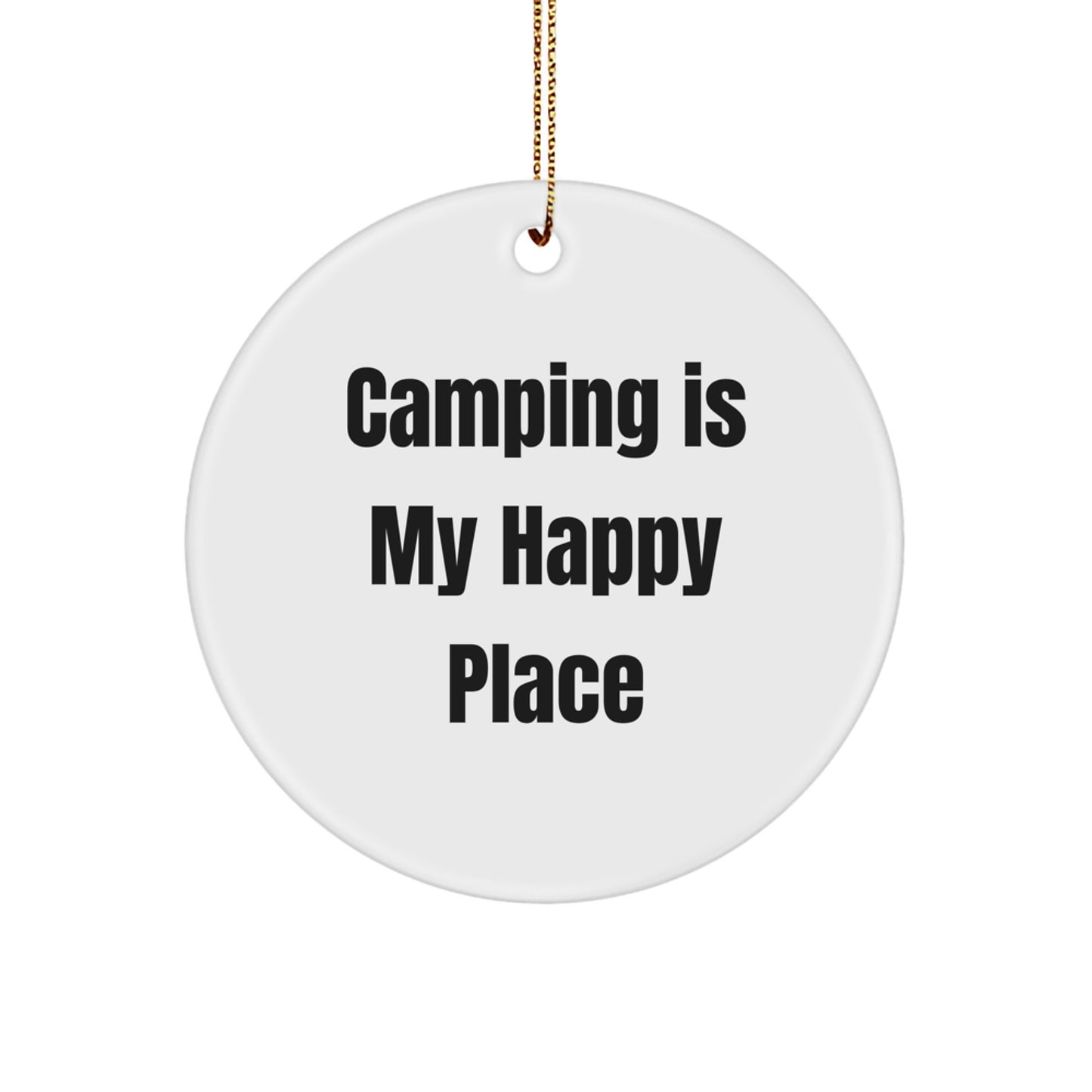 Cute Camping Gifts for Friends - 'Camping Is My Happy Place' Circle Ornament, Christmas Unique - Image 1