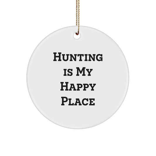 Funny Hunting Quotes Gifts for Him - Hunting Is My Happy Place, Circle Ornament for Wall, Christmas Unique Gifts from Men, Durable MDF Construction - Image 1