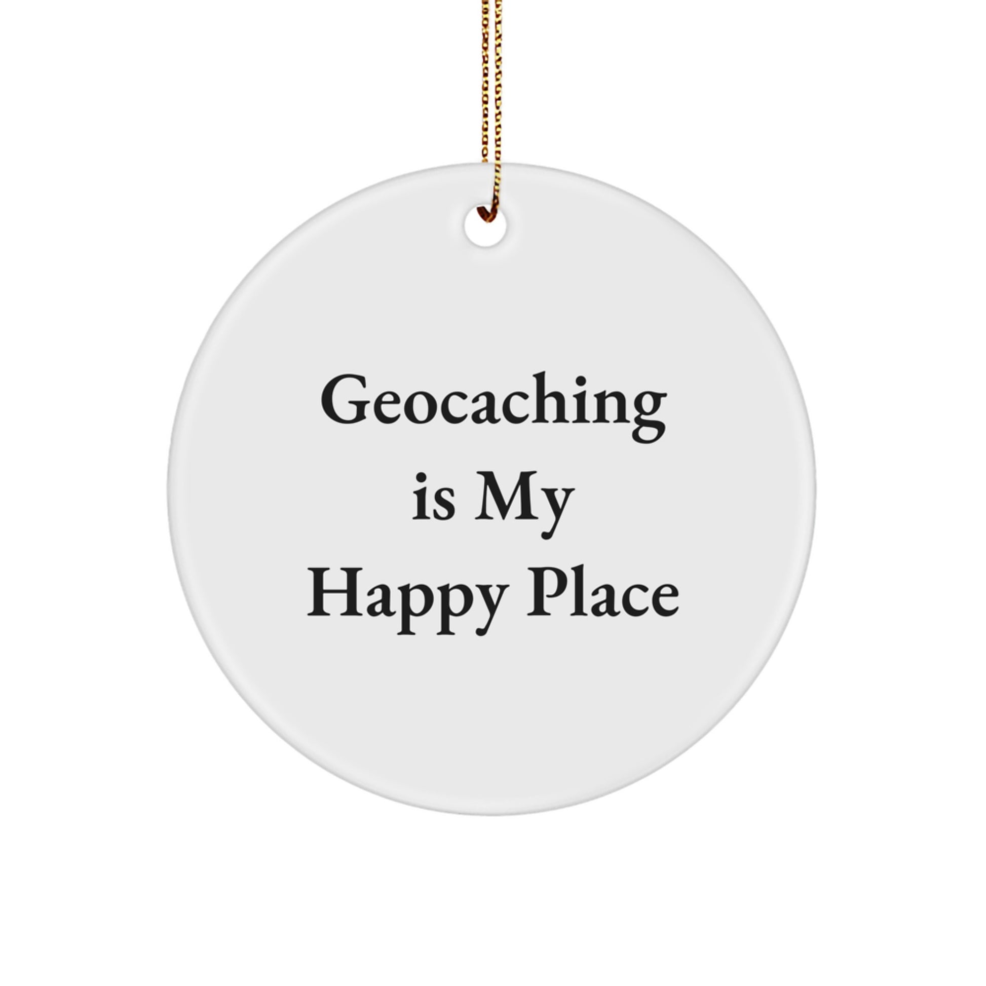 Geocaching Funny Quote Gifts from Friends for Men and Women, Circle Ornament for Geocaching Enthusiasts Christmas Unique Gifts - Image 1