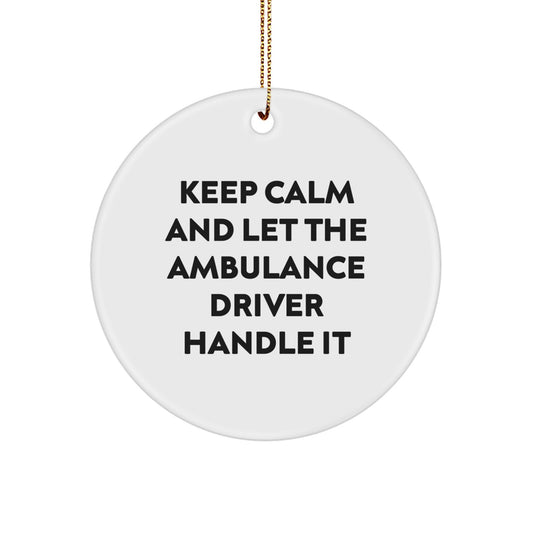 Ambulance Driver Christmas Unique Gift, Funny Quote Circle Ornament, Gifts from Friends, Ambulance Driver Gifts for Men - Image 1