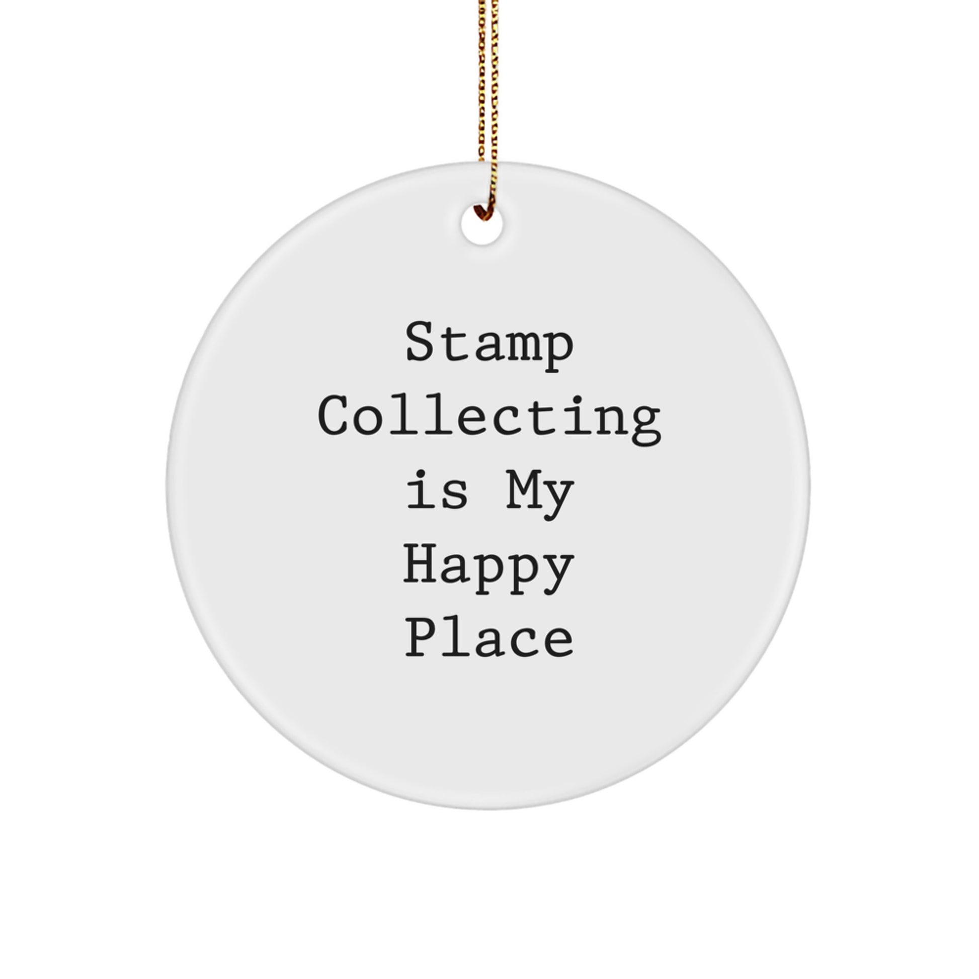 Funny Stamp Collecting Gifts for Him from Friends, Circle Ornament for Stamp Collecting Enthusiasts, Stamp Collecting Is My Happy Place - Image 1