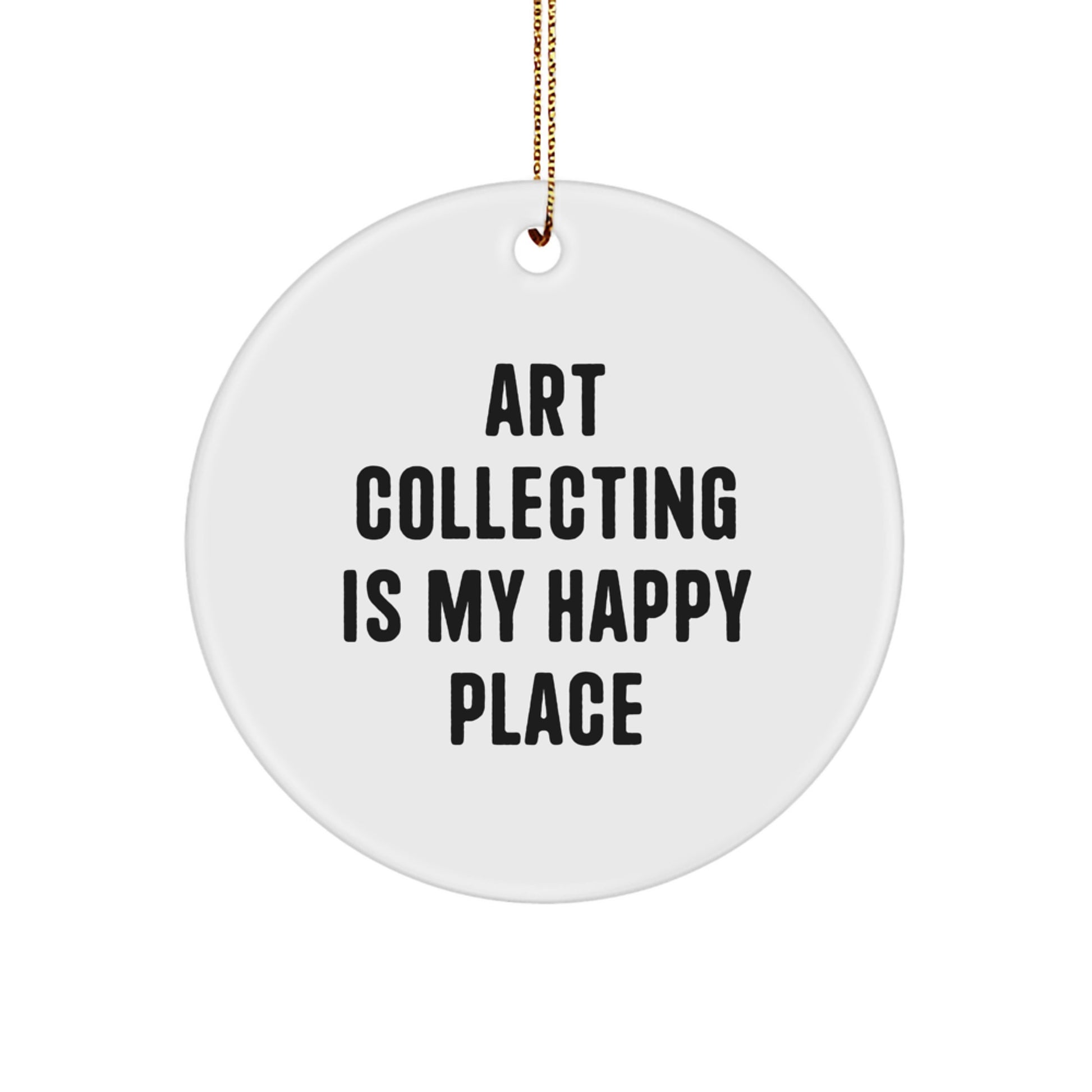 Funny Art Collecting Circle Ornaments Gifts for Art Lovers from Friends, Family, or Coworkers - Art Collecting Is My Happy Place Christmas Decorations - Image 1