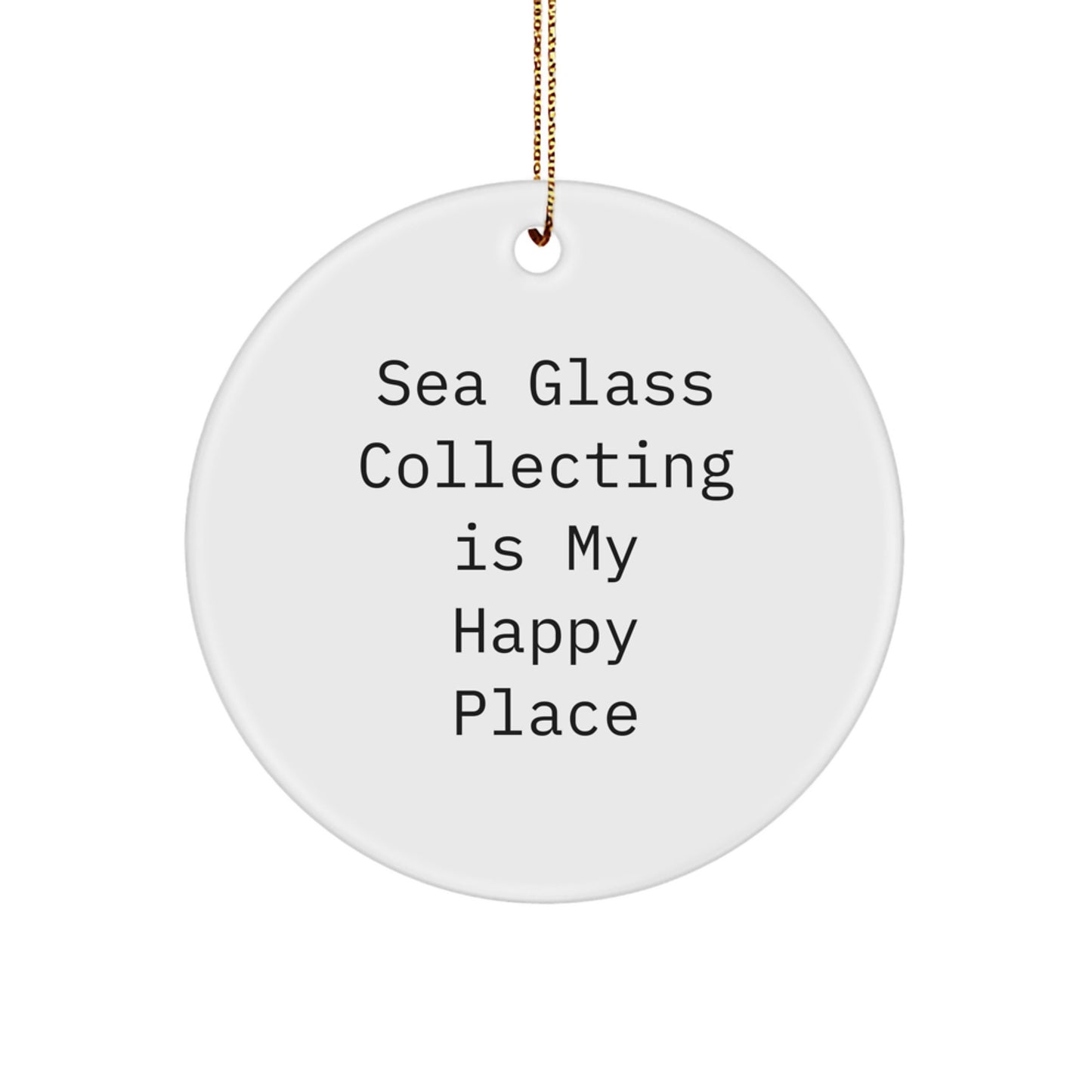 Sea Glass Collecting Funny Quote Gifts from Men for Women, Inspirational Circle Ornament, White, Christmas Unique Gifts, Sea Glass Collecting Lover - Image 1