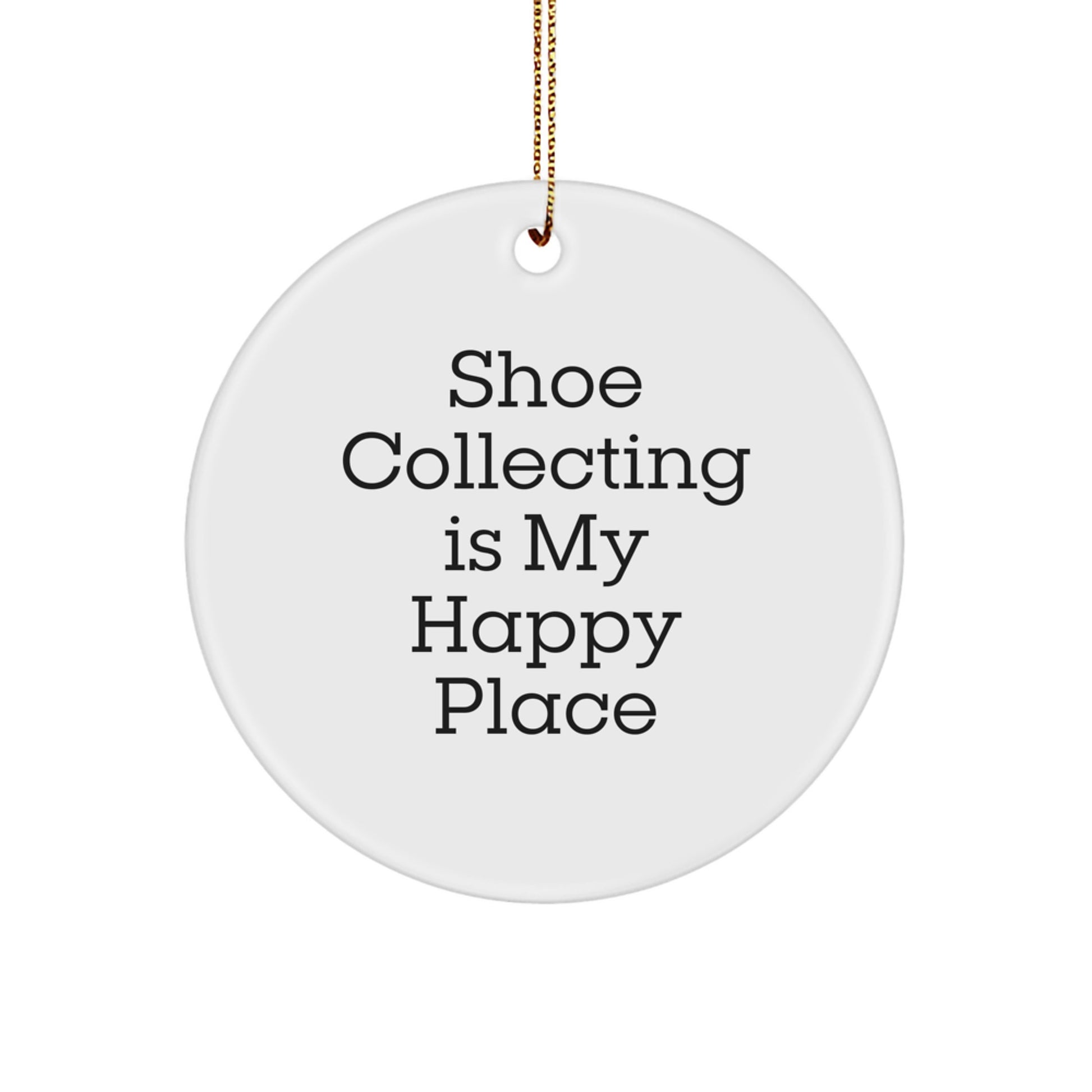 Shoe Collecting Gifts from Friends - 'Shoe Collecting Is My Happy Place' Christmas Unique Circle Ornament, White Circle Design, Perfect for Shoe Collecting Hobbyist or Enthusiast - Image 1