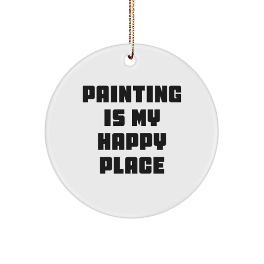 Funny 'Painting Is My Happy Place' Circle Ornament, Unique Christmas Unique Gifts for Painting Lovers from Friends and Family - Image 1