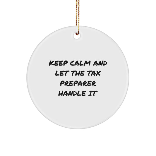 Funny Tax Preparer Gifts for Christmas - Keep Calm And Let The Tax Preparer Handle It Circle Ornament - Image 1