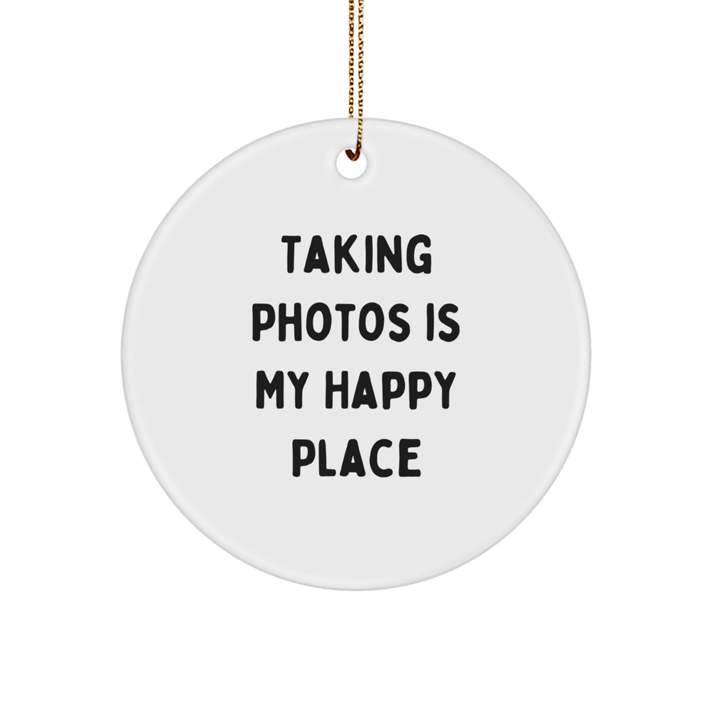 Taking Photos Gifts from Men for Women Taking Photos Enthusiasts - Funny Circle Ornament, White Color, Christmas Unique Gifts - Image 1