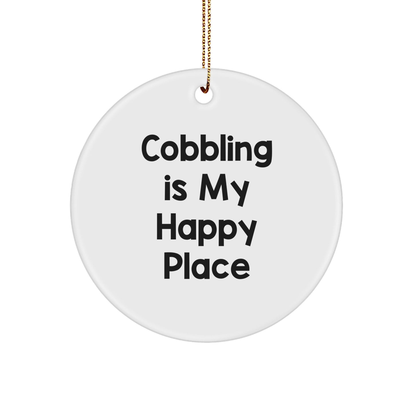 Cobbling Gifts for Her, Funny Quote Circle Ornament, Christmas Unique Gifts from Women, 'Cobbling Is My Happy Place', Small Circle Shaped Decoration - Image 1