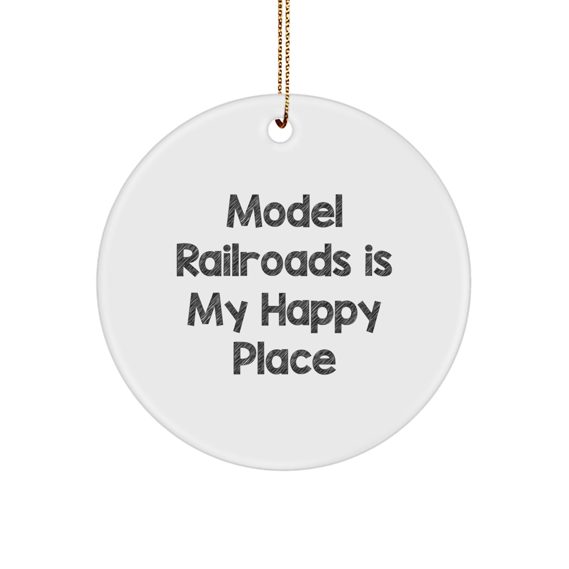 Model Railroads Gifts from Friends and Family, 'Model Railroads Is My Happy Place', Circle Ornament for Christmas Decorations - Image 1
