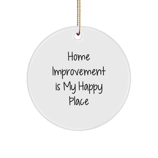 Home Improvement Gifts - Unique Home Decor Circle Ornaments for Friends 'Home Improvement Is My Happy Place' - Image 1