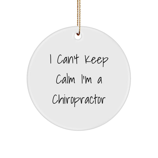 Funny Chiropractor Gifts for Men - 'I Can't Keep Calm I'm A Chiropractor' Christmas Unique Circle Ornament from Friends - Image 1