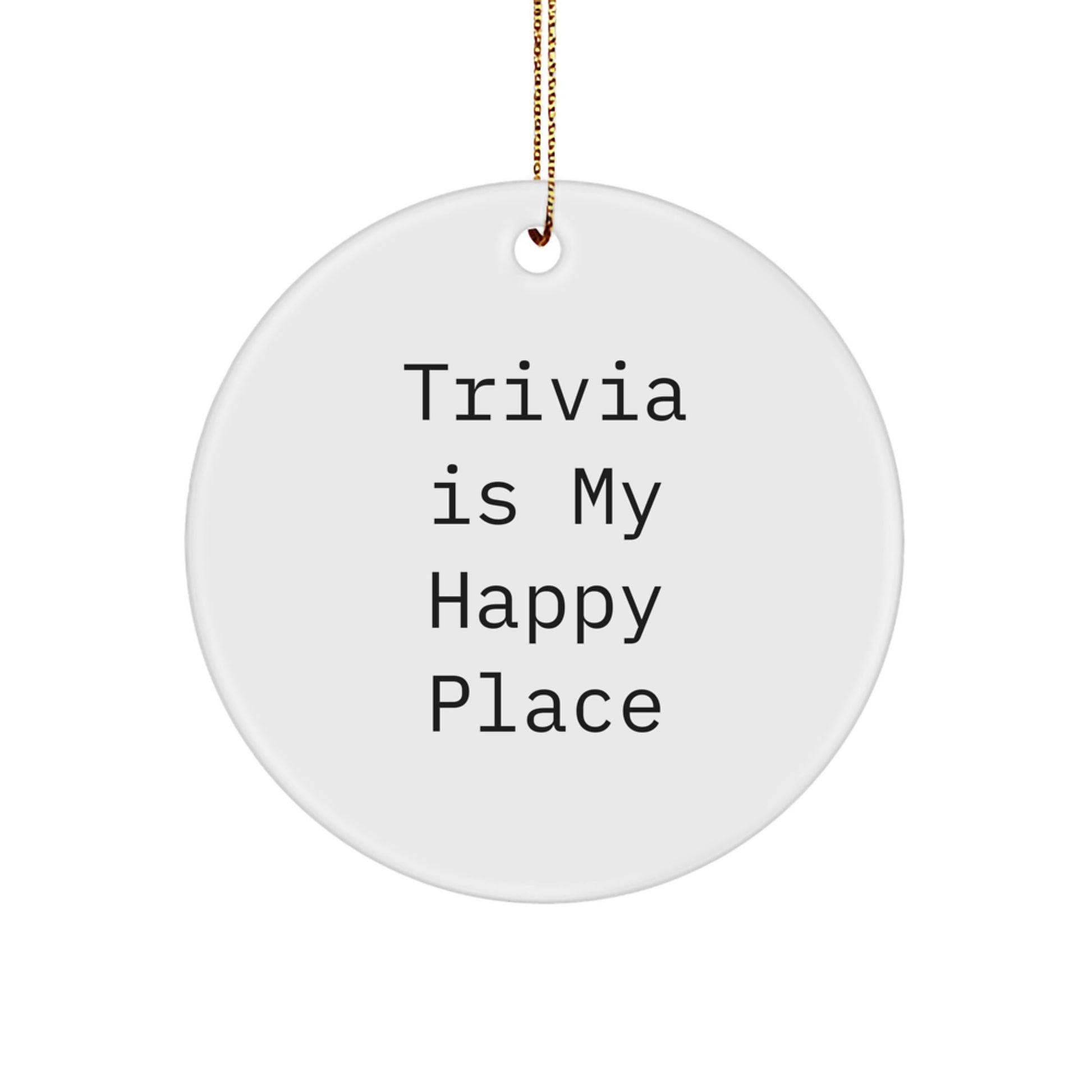 Trivia Gifts from Friends for Christmas Circle Ornament - 'Trivia Is My Happy Place' Funny Trivia Decor - Image 1