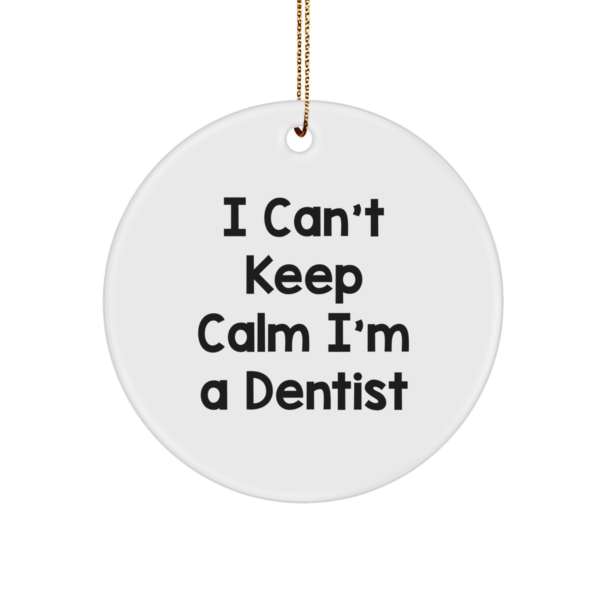 Funny Dentist Gifts for Him - I'm a Dentist Circle Ornament, Christmas Unique Items from Family - Image 1