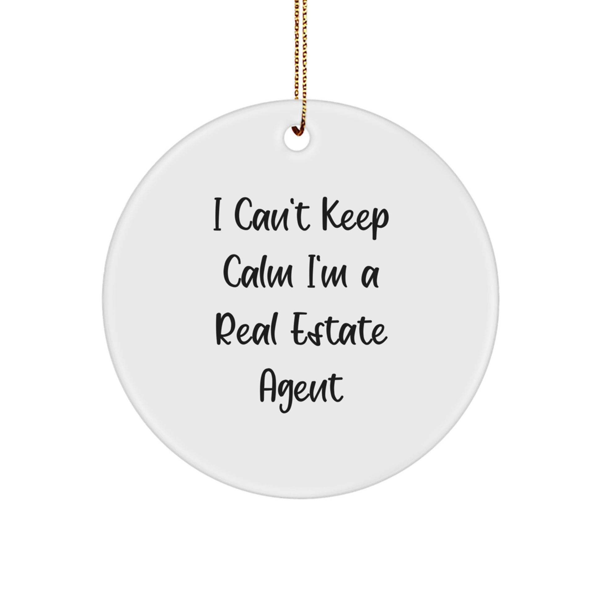 Funny Real Estate Agent Gifts from Friends, Christmas Unique Ornaments for Men, Women, Coworkers, and Family, 'I Can't Keep Calm I'm A Real Estate Agent' Circle Ornament - Image 1