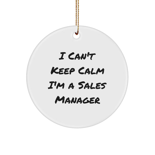 Funny Sales Manager Gifts from Friends for Men - I Can't Keep Calm Circle Ornament, White, Christmas Unique - Image 1