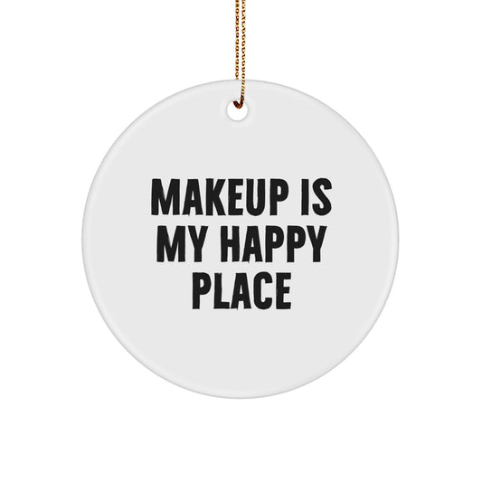 Makeup Is My Happy Place Funny Christmas Unique Gifts for Makeup Lovers, Personalized Circle Ornament Gifts from Friends for Makeup Enthusiasts, Unique Makeup Circle Decoration - Image 1